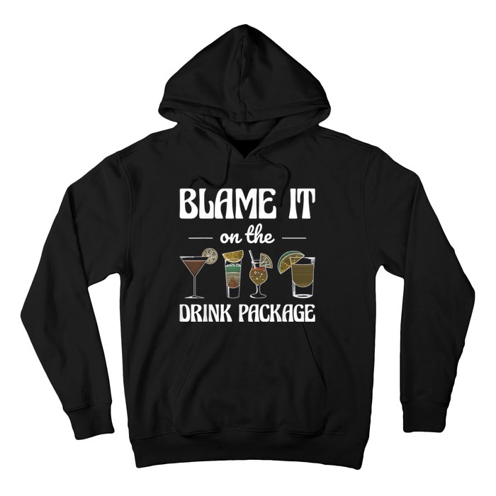 Blame It On The Drink Package Humor Funny Cruise Hoodie