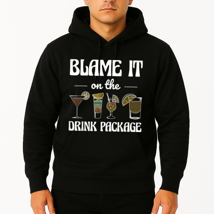 Blame It On The Drink Package Humor Funny Cruise Hoodie