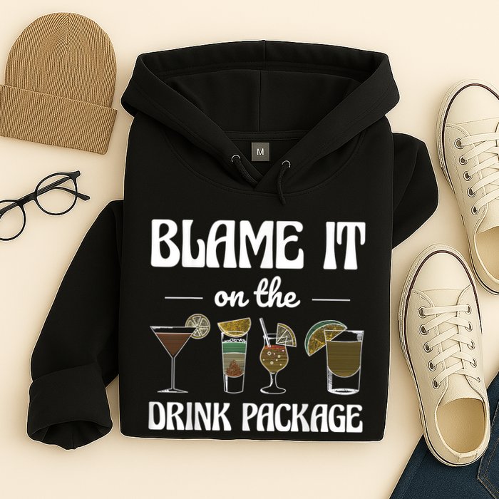 Blame It On The Drink Package Humor Funny Cruise Hoodie