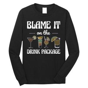 Blame It On The Drink Package Humor Funny Cruise Long Sleeve Shirt