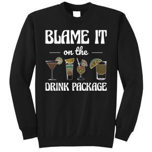 Blame It On The Drink Package Humor Funny Cruise Sweatshirt