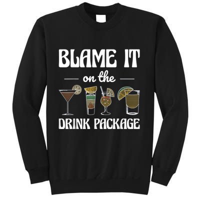 Blame It On The Drink Package Humor Funny Cruise Sweatshirt