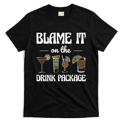 Blame It On The Drink Package Humor Funny Cruise T-Shirt