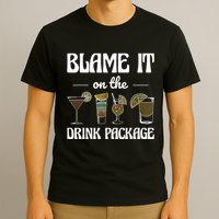 Blame It On The Drink Package Humor Funny Cruise T-Shirt