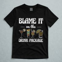 Blame It On The Drink Package Humor Funny Cruise T-Shirt