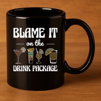 Blame It On The Drink Package Humor Funny Cruise 11oz C Handle Ceramic Mug