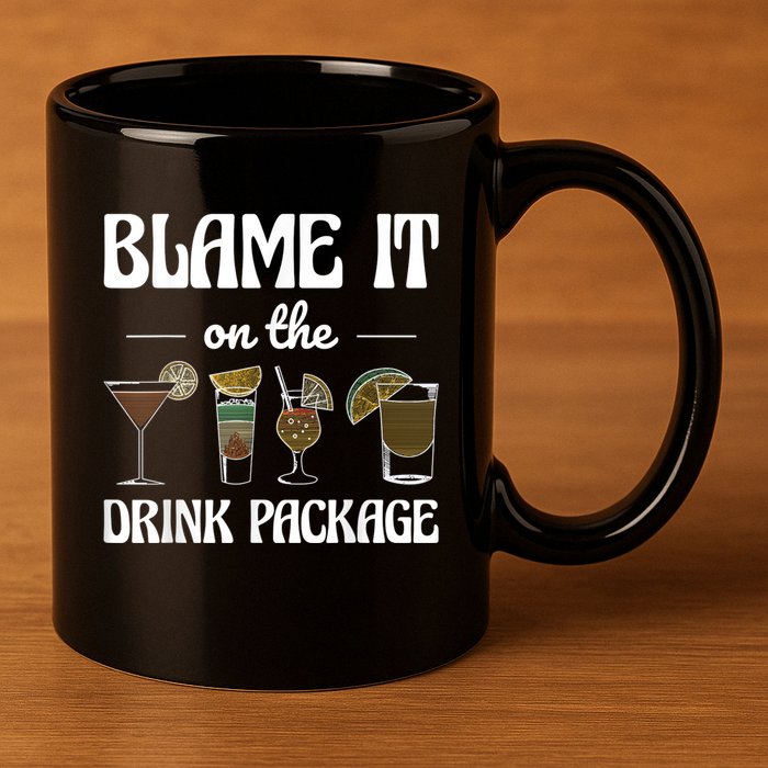 Blame It On The Drink Package Humor Funny Cruise 11oz C Handle Ceramic Mug