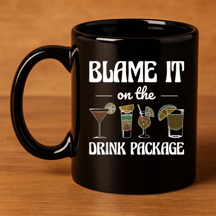 Blame It On The Drink Package Humor Funny Cruise 11oz C Handle Ceramic Mug