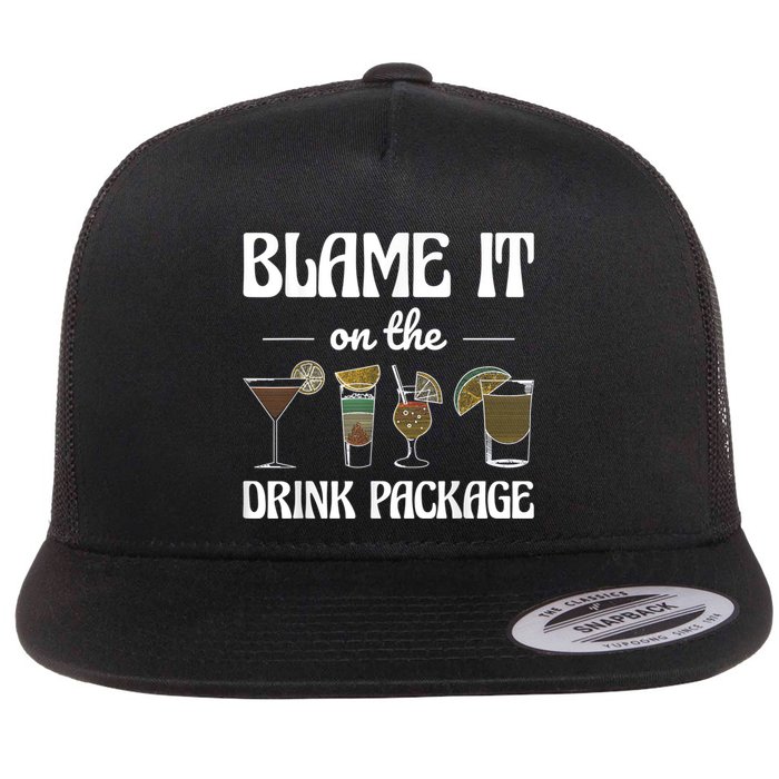 Blame It On The Drink Package Humor Funny Cruise Flatbill Hat