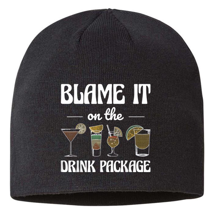 Blame It On The Drink Package Humor Funny Cruise Sustainable Beanie