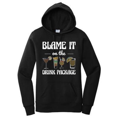 Blame It On The Drink Package Humor Funny Cruise Women's Pullover Hoodie