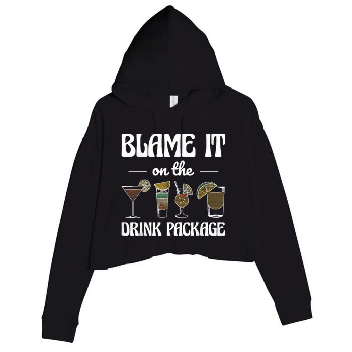 Blame It On The Drink Package Humor Funny Cruise Crop Fleece Hoodie