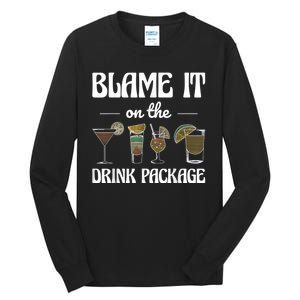 Blame It On The Drink Package Humor Funny Cruise Tall Long Sleeve T-Shirt