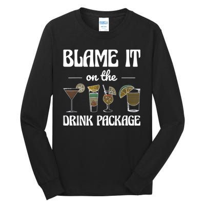 Blame It On The Drink Package Humor Funny Cruise Tall Long Sleeve T-Shirt