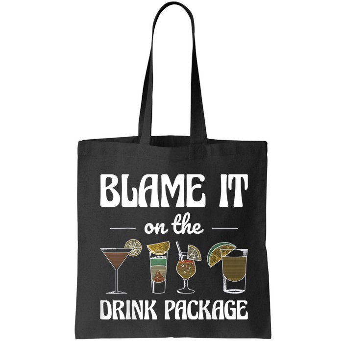 Blame It On The Drink Package Humor Funny Cruise Bag
