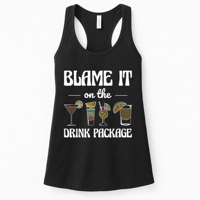 Blame It On The Drink Package Humor Funny Cruise Womens Tank Top