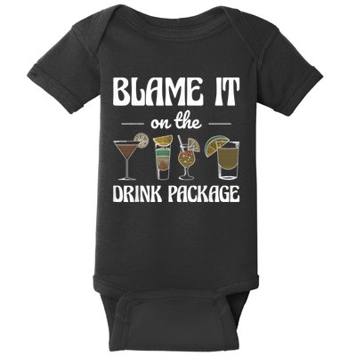 Blame It On The Drink Package Humor Funny Cruise Baby Bodysuit