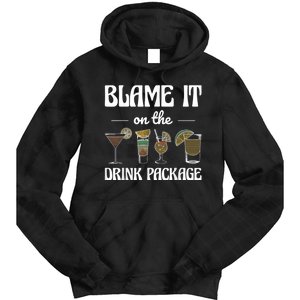 Blame It On The Drink Package Humor Funny Cruise Tie Dye Hoodie