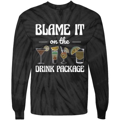 Blame It On The Drink Package Humor Funny Cruise Tie-Dye Long Sleeve Shirt