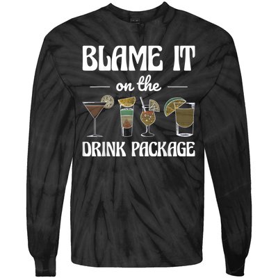 Blame It On The Drink Package Humor Funny Cruise Tie-Dye Long Sleeve Shirt