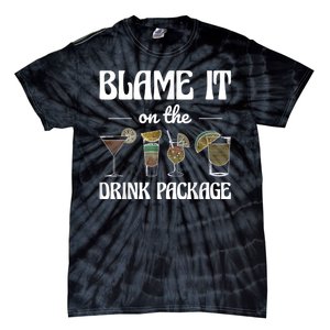 Blame It On The Drink Package Humor Funny Cruise Tie-Dye T-Shirt