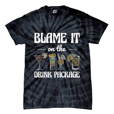 Blame It On The Drink Package Humor Funny Cruise Tie-Dye T-Shirt