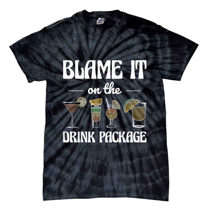 Blame It On The Drink Package Humor Funny Cruise Tie-Dye T-Shirt