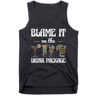 Blame It On The Drink Package Humor Funny Cruise Tank Top