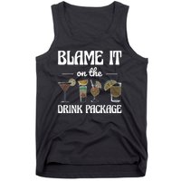 Blame It On The Drink Package Humor Funny Cruise Tank Top