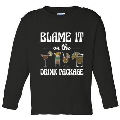 Blame It On The Drink Package Humor Funny Cruise Toddler Long Sleeve Shirt