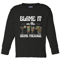 Blame It On The Drink Package Humor Funny Cruise Toddler Long Sleeve Shirt