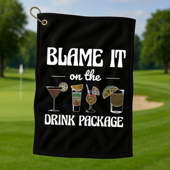 Blame It On The Drink Package Humor Funny Cruise Golf Towel