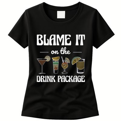 Blame It On The Drink Package Humor Funny Cruise Womens T-Shirt