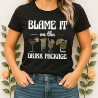 Blame It On The Drink Package Humor Funny Cruise Womens T-Shirt