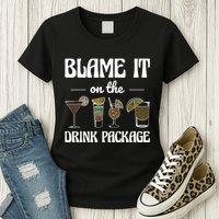 Blame It On The Drink Package Humor Funny Cruise Womens T-Shirt