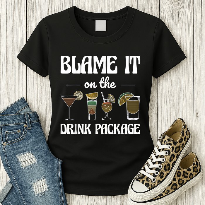 Blame It On The Drink Package Humor Funny Cruise Womens T-Shirt