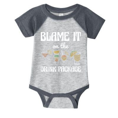 Blame It On The Drink Package Humor Funny Cruise Infant Baby Jersey Bodysuit