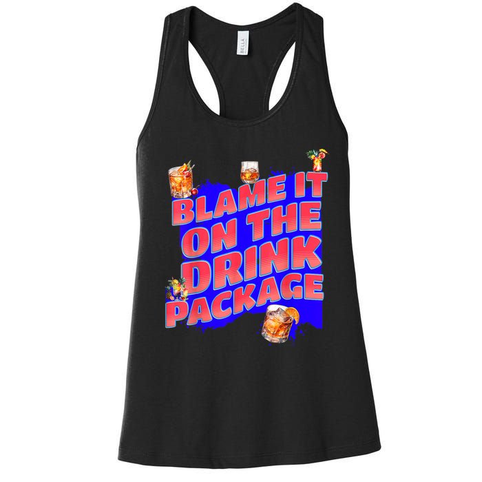 Blame It On The Drink Package Funny Cruise Ship Passenger Women's Racerback Tank