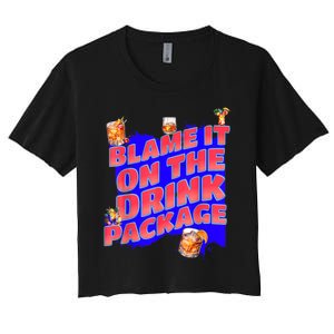 Blame It On The Drink Package Funny Cruise Ship Passenger Women's Crop Top Tee