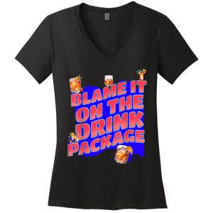 Blame It On The Drink Package Funny Cruise Ship Passenger Women's V-Neck T-Shirt