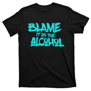 Blame It On The Alcohol Funny Gift Drink Beer Lover T-Shirt