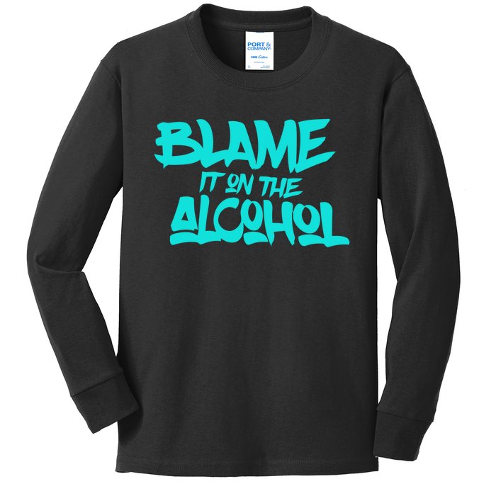 Blame It On The Alcohol Funny Gift Drink Beer Lover Kids Long Sleeve Shirt