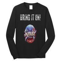 Bring It On Kamala Harris 2024 Election President Long Sleeve Shirt