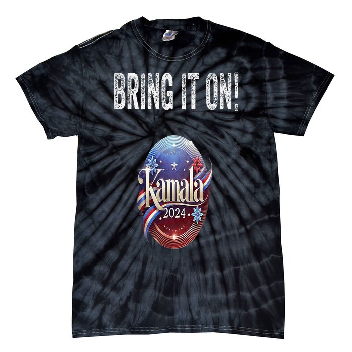 Bring It On Kamala Harris 2024 Election President Tie-Dye T-Shirt