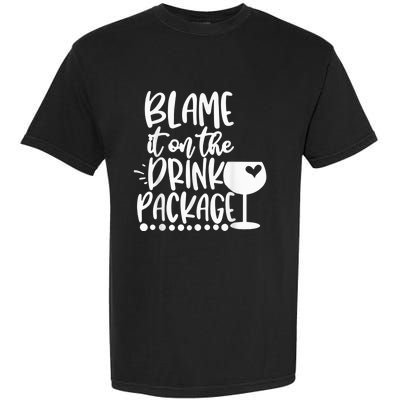 Blame It On The Drink Package Cruise Alcohol Wine Lover Garment-Dyed Heavyweight T-Shirt