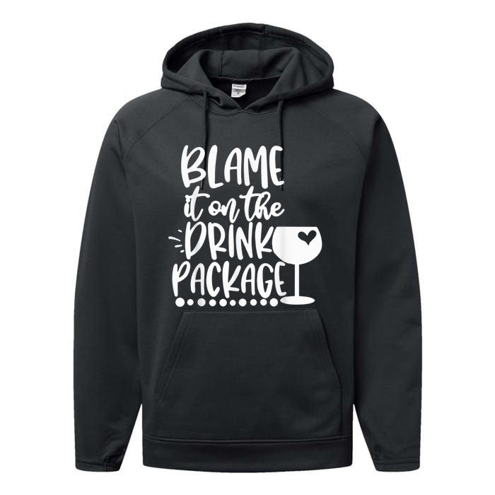 Blame It On The Drink Package Cruise Alcohol Wine Lover Performance Fleece Hoodie