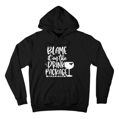 Blame It On The Drink Package Cruise Alcohol Wine Lover Hoodie