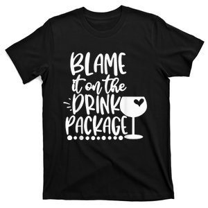 Blame It On The Drink Package Cruise Alcohol Wine Lover T-Shirt