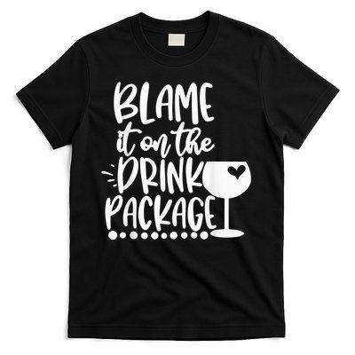 Blame It On The Drink Package Cruise Alcohol Wine Lover T-Shirt