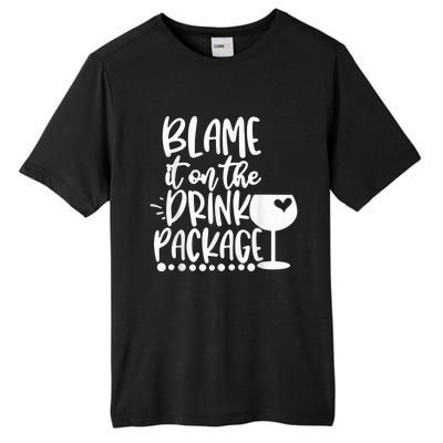 Blame It On The Drink Package Cruise Alcohol Wine Lover Tall Fusion ChromaSoft Performance T-Shirt